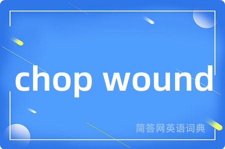 chop wound