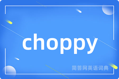 choppy