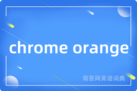 chrome orange
