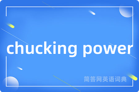 chucking power