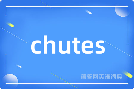 chutes