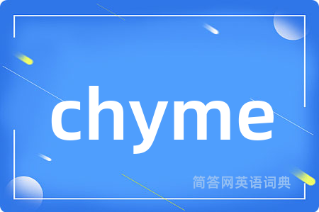 chyme
