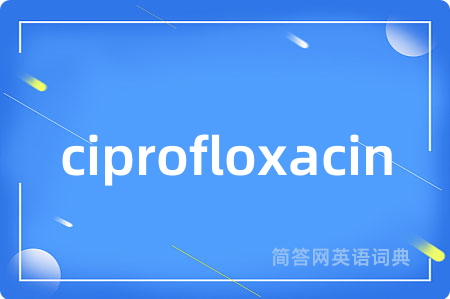 ciprofloxacin