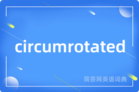 circumrotated