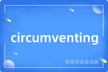 circumventing