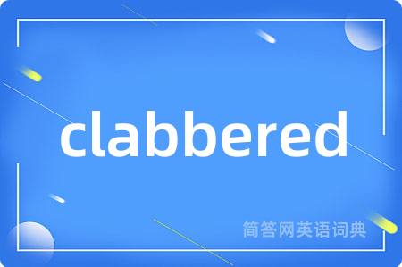 clabbered