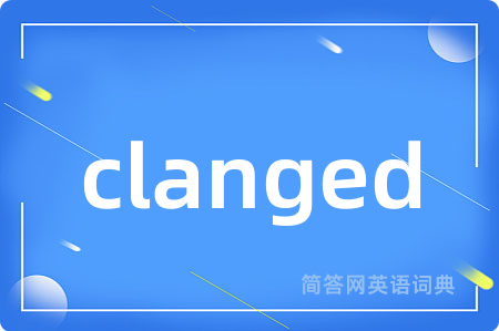 clanged