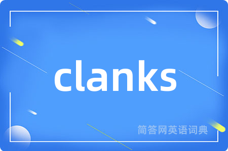 clanks