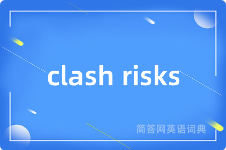 clash risks