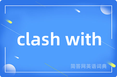 clash with