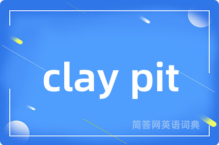 clay pit