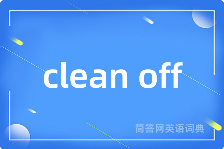 clean off