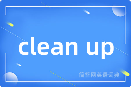 clean up