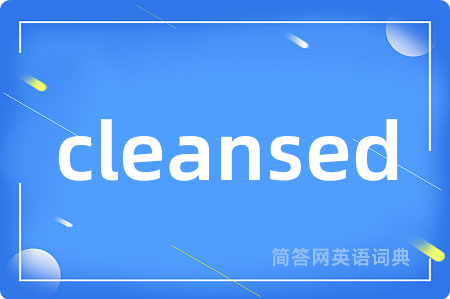 cleansed