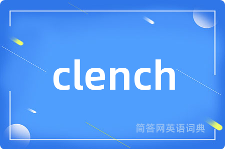 clench