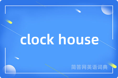 clock house