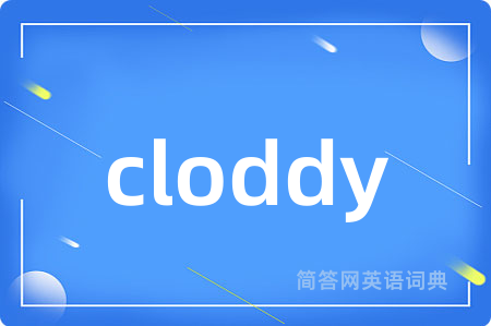cloddy