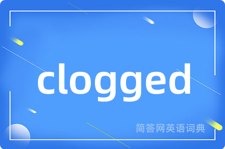 clogged