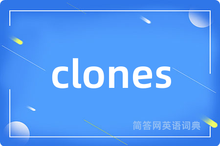 clones