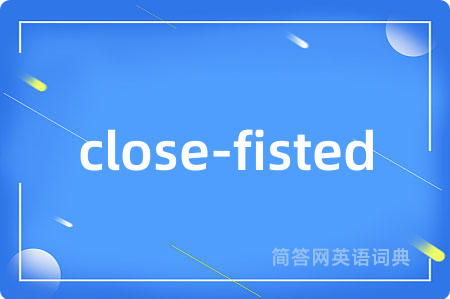 close-fisted
