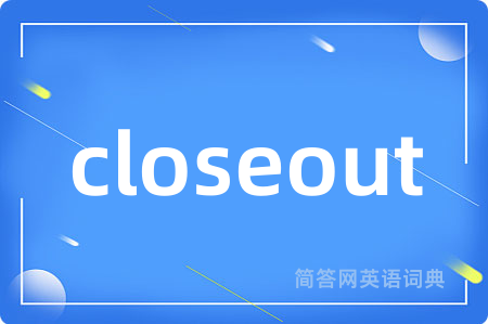 closeout