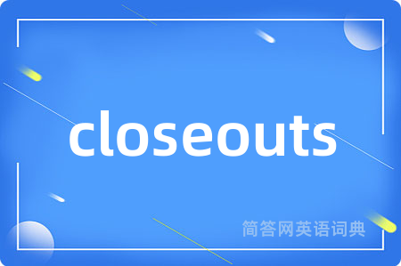 closeouts