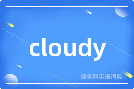 cloudy