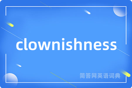 clownishness