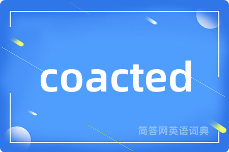 coacted