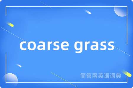 coarse grass