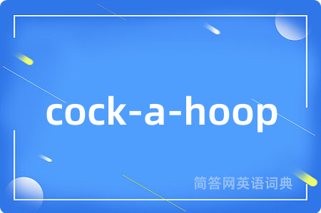 cock-a-hoop