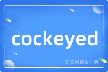 cockeyed