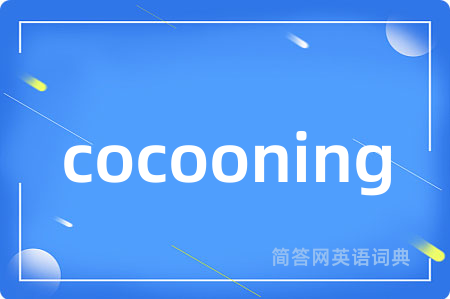 cocooning