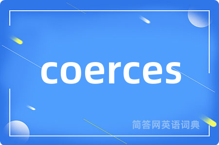 coerces