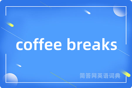coffee breaks