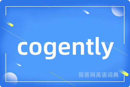 cogently