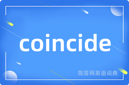 coincide