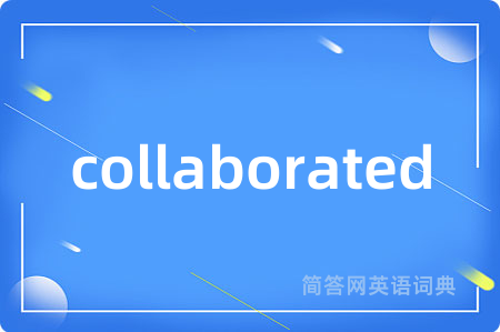 collaborated