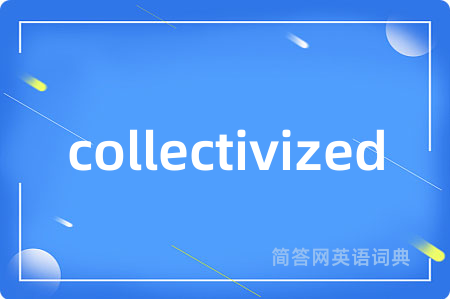 collectivized
