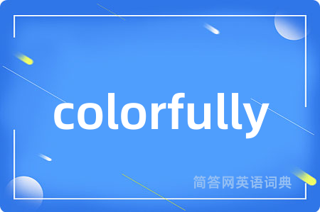 colorfully