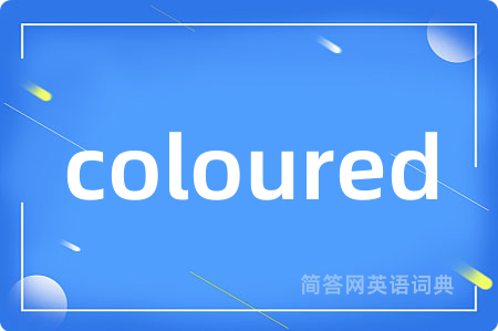 coloured