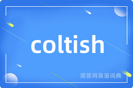 coltish