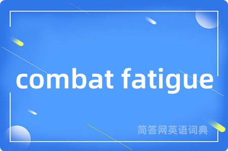 combat fatigue
