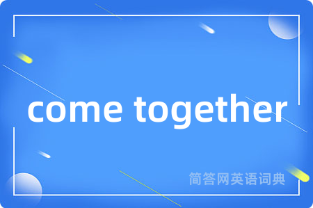 come together