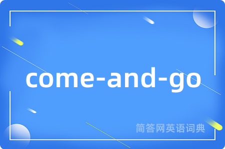 come-and-go
