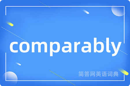 comparably