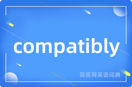 compatibly
