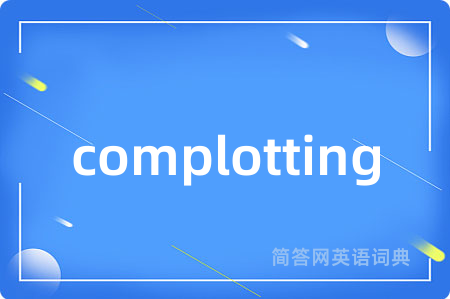 complotting