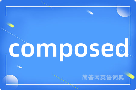composed