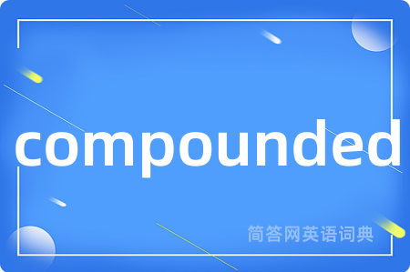 compounded